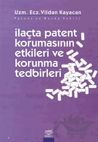 İlaçta Patent Korunmasının Etkili ve Korunma Tedbirleri