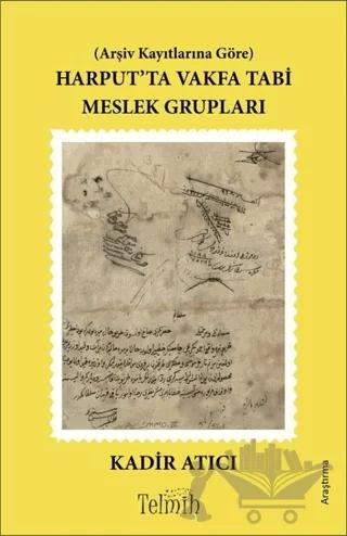 Harput’ta Vakfa Tabi Meslek Grupları