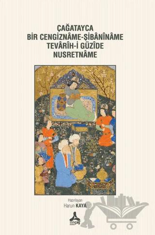 Çağatayca Bir Cegizname - Şibaniname Tevarih-i Güzide Nusretname – Harun Kaya – Sonçağ Yayınları kitap kapağı