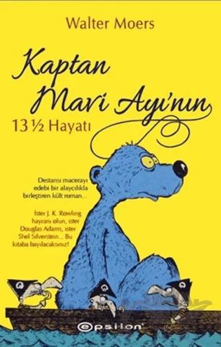 Kaptan Mavi Ayı’nın 13 ½ Hayatı
