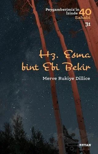 Hz. Esma Bint Ebi Bekir - Peygamberimiz'in İzinde 40 Sahabi/31