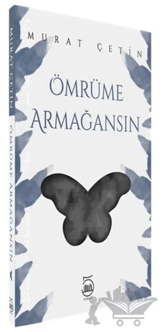 Ömrüme Armağansın