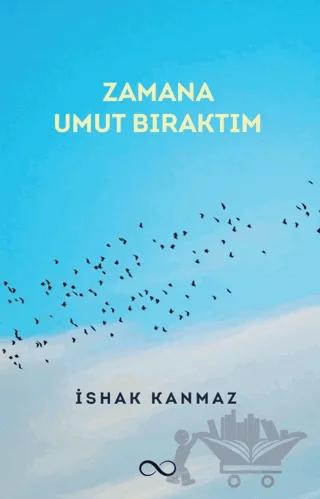 Zamana Umut Bıraktım