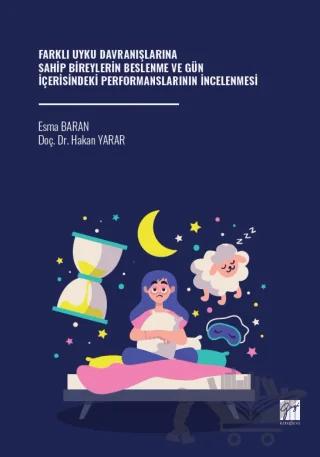 Farklı Uyku Davranışlarına Sahip Bireylerin Beslenme Ve Gün İçerisindeki Performanslarının İncelenmesi