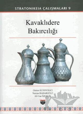 Kavaklıdere Bakırcılığı - Stratonikeia Çalışmaları 9