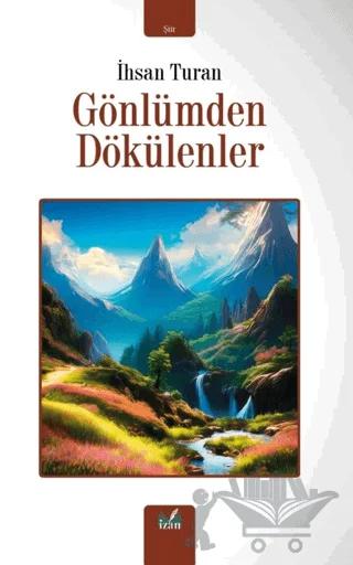 Gönlümden Dökülenler