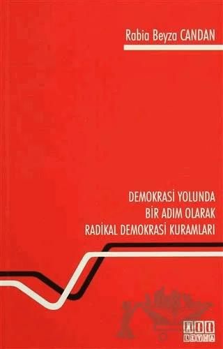 Demokrasi Yolunda Bir Adım Olarak Radikal Demokrasi Kuramları