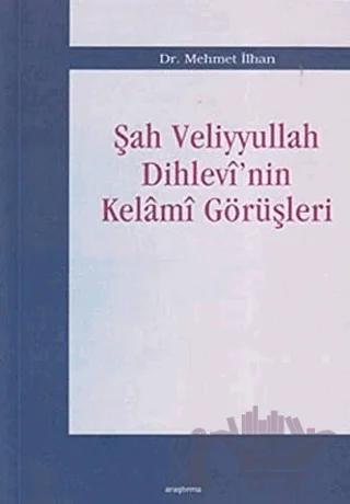 Şah Veliyyullah Dihlevi’nin Kelami Görüşleri