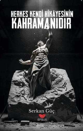 Herkes Kendi Hikayesinin Kahramanıdır