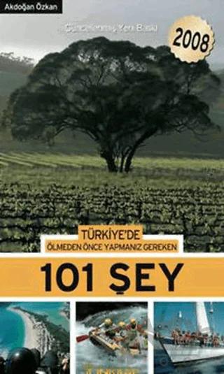 Türkiye’de Ölmeden Önce Yapmanız Gereken 101 Şey (2008) – Akdoğan Özkan – İnkılap Kitabevi kitap kapağı