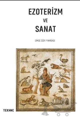 Ezoterizm Ve Sanat – Simge Özer Pınarbaşı – Tekhne Yayınları kitap kapağı