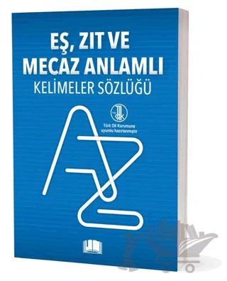 Eş, Zıt Ve Mecaz Anlamlı Kelimeler Sözlüğü