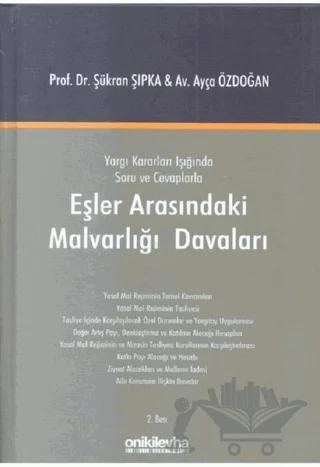 Yargı Kararları Işığında Soru ve Cevaplarla Eşler Arasındaki Malvarlığı Davaları