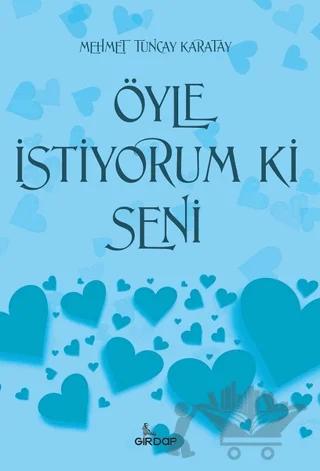 Öyle İstiyorum Ki Seni – Mehmet Tuncay Karatay – Girdap Kitap kitap kapağı