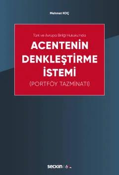 Türk ve Avrupa Birliği Hukuku'n daAcentenin Denkleştirme İstemi (Portföy Tazminatı)