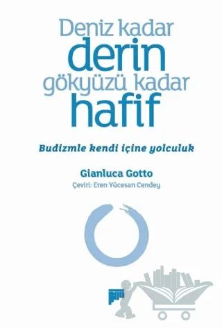 Deniz Kadar Derin Gökyüzü Kadar Hafif – Budizmle Kendi İçine Yolculuk