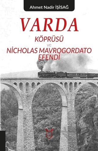 Varda Körprüsü ve Nicholas Mavrogordato Efendi