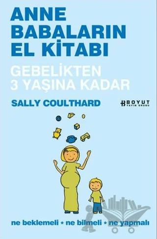 Anne Babaların El Kitabı - Gebelikten 3 Yaşına Kadar