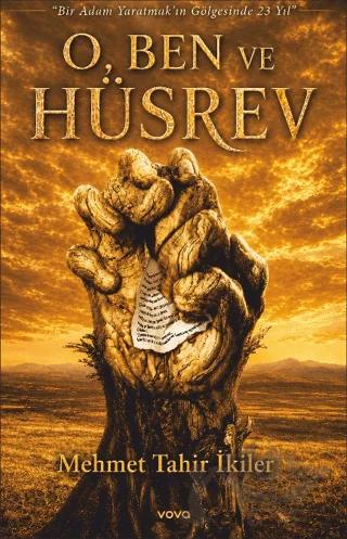 O, Ben ve Hüsrev
