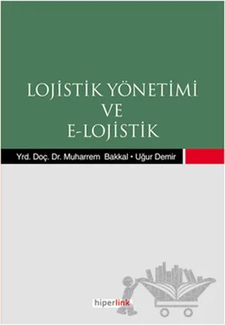 Lojistik Yönetimi ve E-Lojistik
