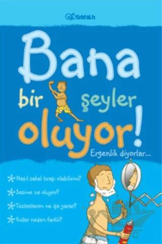 Bana Bir Şeyler Oluyor! Ergenlik Diyorlar... (Erkekler)