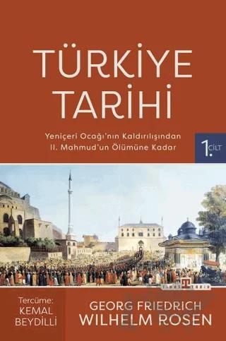 Türkiye Tarihi 1. Cilt - Yeniçeri Ocağı'nın Kaldırılışından II. Mahmud'un Ölümüne Kadar