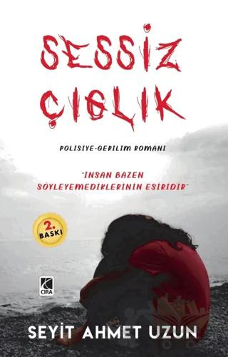 Sessiz Çığlık – Seyit Ahmet Uzun – Çıra Yayınları kitap kapağı