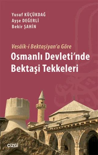 Vesaik-i Bektaşiyan'a Göre Osmanlı Devleti'nde Bektaşi Tekkeleri