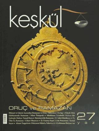 Keşkül Dergisi Sayı: 27 Oruç ve Ramazan