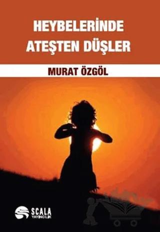 Heybelerinde Ateşten Düşler