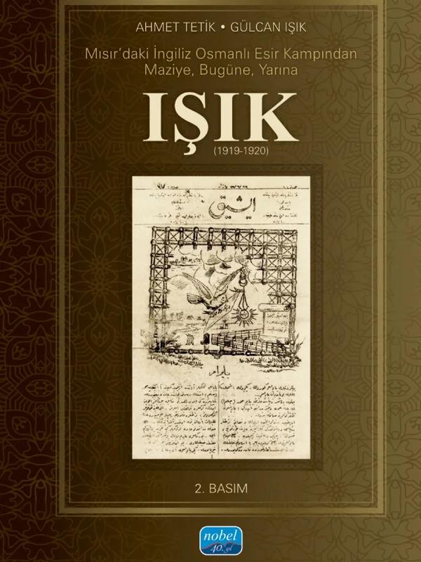 Mısır’daki İngiliz Osmanlı Esir Kampından Maziye, Bugüne, Yarına IŞIK (1919-1920)