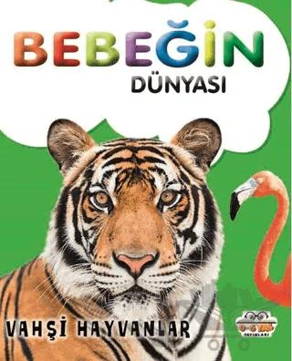 Bebeğin Dünyası Vahşi Hayvanlar