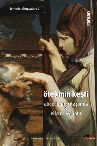 Ötekinin Keşfi – Ella Merchant, Alice Ilgenfritz Jones – Fihrist Kitap kitap kapağı