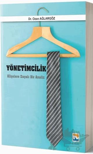 Yönetimcilik Klişelere Dayalı Bir Analiz
