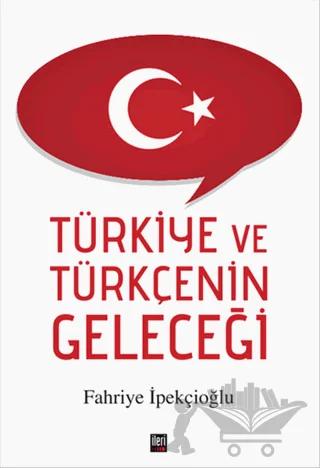 Türkiye ve Türkçenin Geleceği