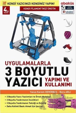 Uygulamalarla 3 Boyutlu Yazıcı Yapımı ve Kullanımı (DVD’li)