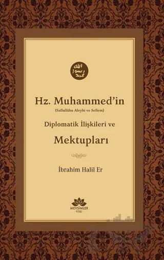 Hz. Muhammed'in (S.A.V) Diplomatik İlişkileri ve Mektupları