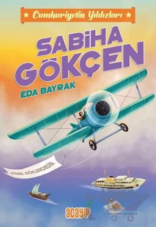 Cumhuriyetin Yıldızları 2 - Sabiha Gökçen