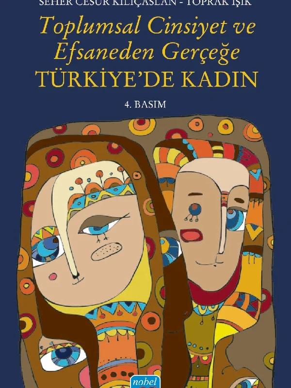 Toplumsal Cinsiyet ve Efsaneden Gerçeğe Türkiye’de Kadın
