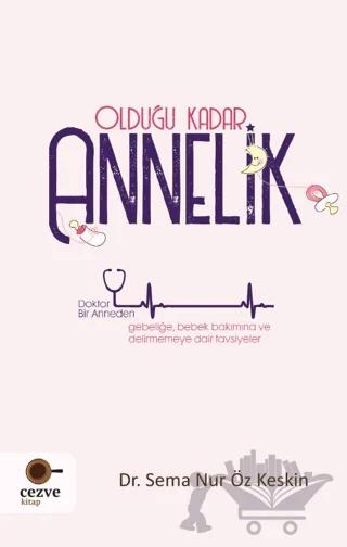 Olduğu Kadar Annelik