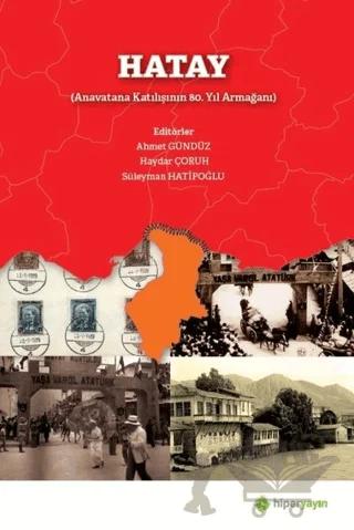 Hatay (Anavatana Katılışının 80. Yıl Armağanı)