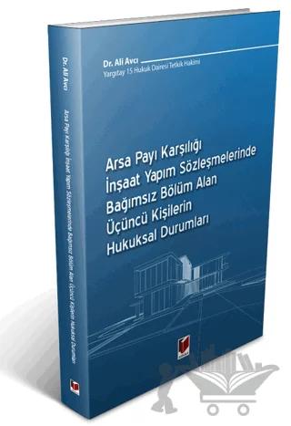 Arsa Payı Karşılığı İnşaat Yapım Sözleşmelerinde Bağımsız Bölüm Alan Üçüncü Kişilerin Hukuksal Durumları