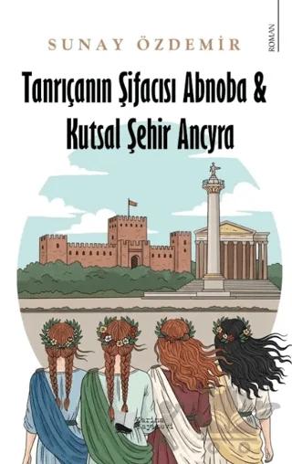 Tanrıçanın Şifacısı Abnoba & Kutsal Şehir Ancyra