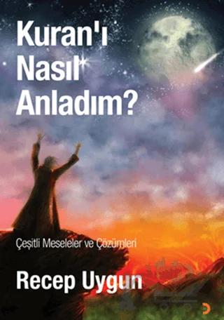 Kuran’ı Nasıl Anladım?