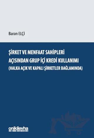 Şirket ve Menfaat Sahipleri Açısından Grup İçi Kredi Kullanım