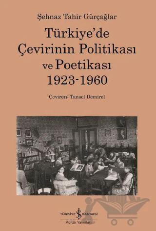 Türkiye’de Çevirinin Politikası Ve Poetikası 1923-1960
