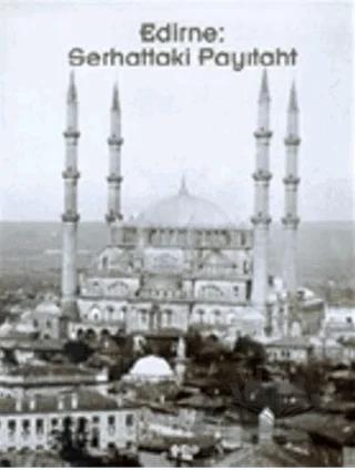 Edirne: Serhattaki Payıtaht