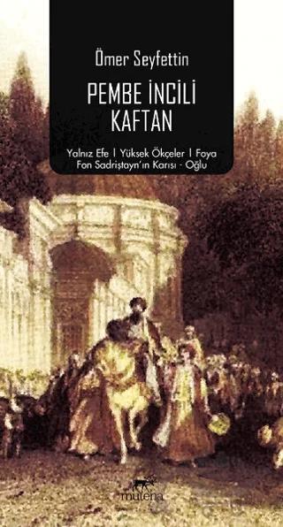 Pembe İncili Kaftan – Ömer Seyfettin – Mutena Yayınları kitap kapağı