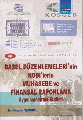 Basel Düzenlemeleri’nin Kobi’lerin Muhasebe ve Finansal Raporlama Uygulamalarına Etkileri