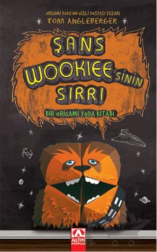 Şans Wookiee’sinin Sırrı